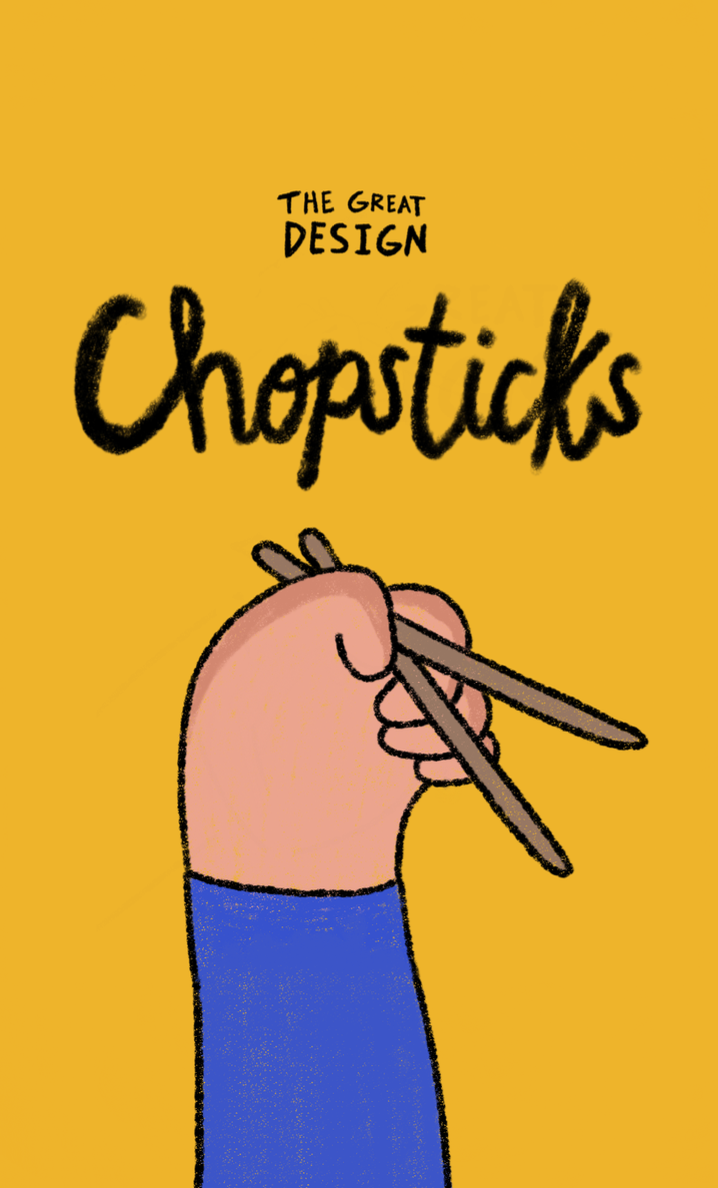 The Great Design of Chopsticks